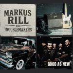 Markus Rill & The Troublemakers - Good As New